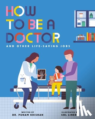 Linero, Sol - How to Be a Doctor and Other Life-Saving Jobs