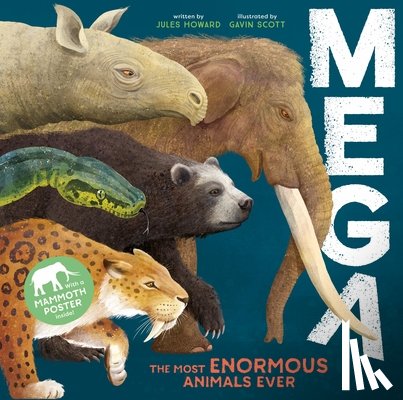 Scott, Gavin - Mega: The Most Enormous Animals Ever