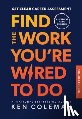 Coleman, Ken - Get Clear Career Assessment: Find the Work You're Wired to Do - Student Edition