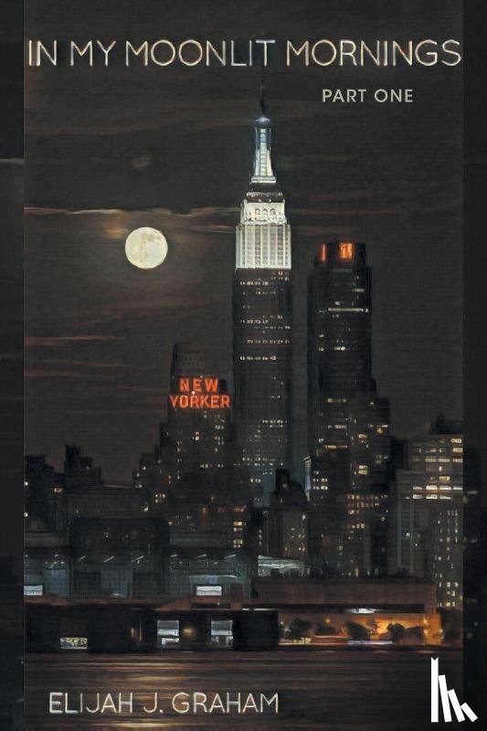 Graham, Elijah J - In My Moonlit Mornings