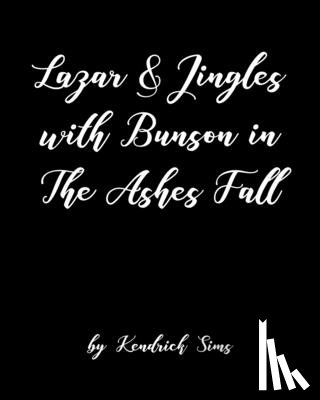 Sims, Kendrick - Lazar and Jingles with Bunson in The Ashes Fall