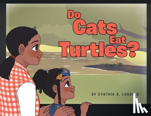 Longino, Cynthia G. - Do Cats Eat Turtles?