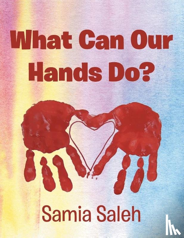 Saleh, Samia - What Can Our Hands Do?