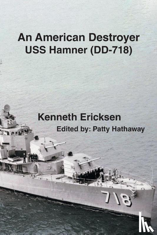 Ericksen, Kenneth - An American Destroyer