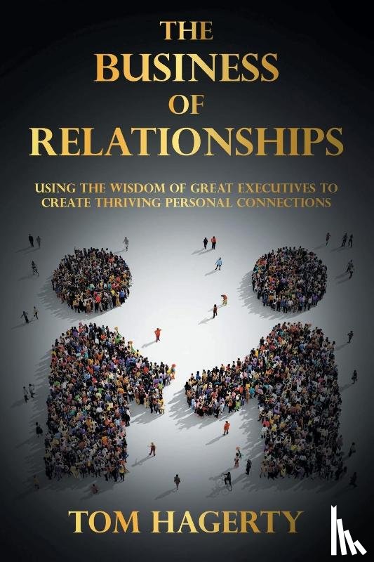 Hagerty, Tom - The Business of Relationships