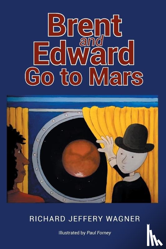 Wagner, Richard Jeffery - Brent and Edward Go to Mars