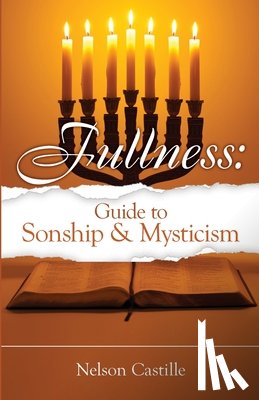 Castille, Nelson - Fullness: Guide to Sonship & Mysticism