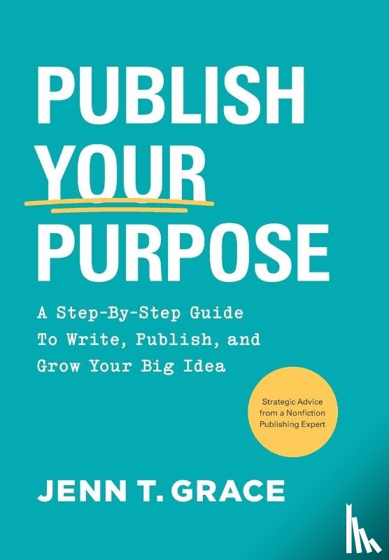 Grace, Jenn T. - Grace, J: Publish Your Purpose