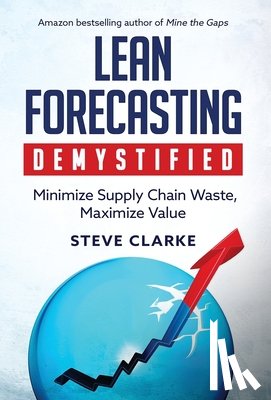 Clarke, Steve - Clarke, S: Lean Forecasting Demystified