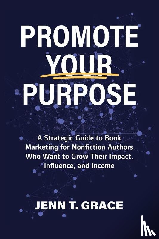 Grace, Jenn T. - Promote Your Purpose