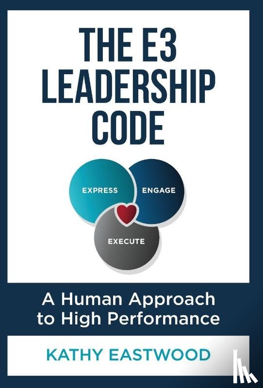 Eastwood, Kathy - The E3 Leadership Code
