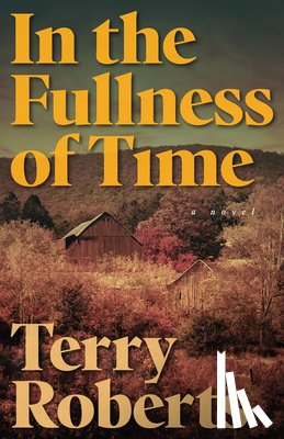 Roberts, Terry - In the Fullness of Time