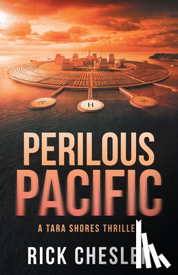 Chesler, Rick - Perilous Pacific: A Tara Shores Thriller
