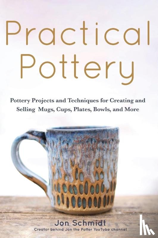 Schmidt, Jon - Practical Pottery