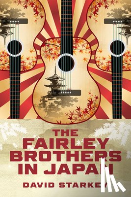 Starkey, David - The Fairley Brothers in Japan