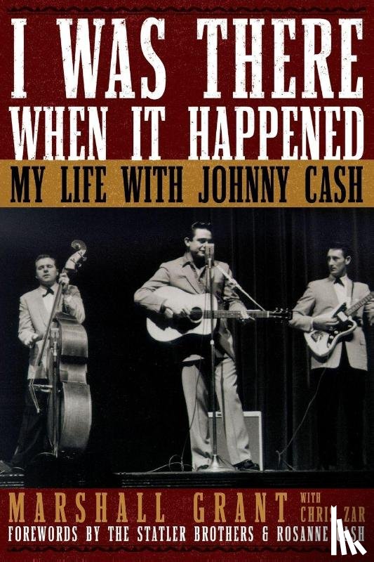 Grant, Marshall - I Was There When It Happened