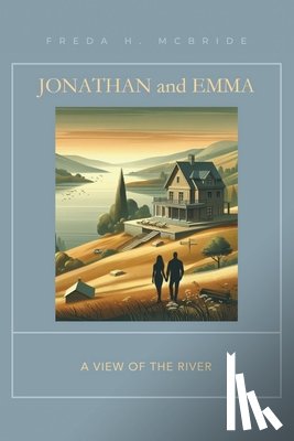 McBride, Freda H. - Jonathan and Emma: A View of the River