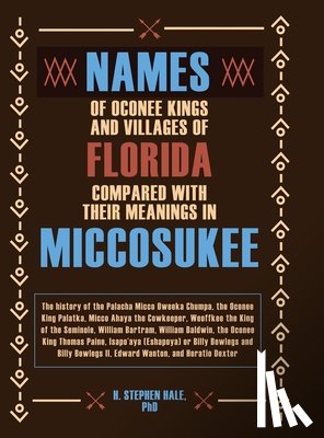 Hale, H. Stephen - Names of Oconee Kings and Villages of Florida Compared with their Meanings in Miccosukee