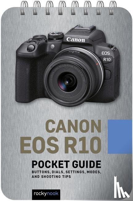 Nook, Rocky - Canon EOS R10: Pocket Guide
