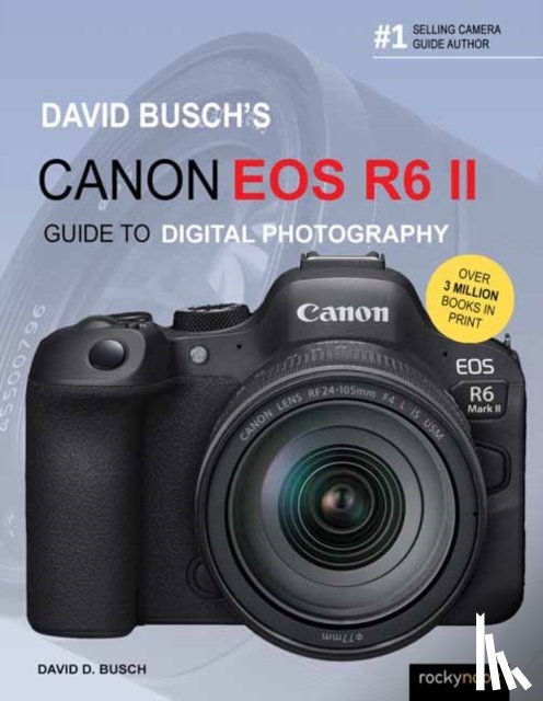 Busch, David - David Busch's Canon EOS R6 II Guide to Digital SLR Photography