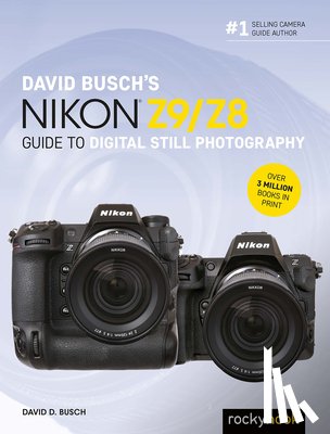 Busch, David - David Busch's Nikon Z9/Z8 Guide to Digital Still Photography