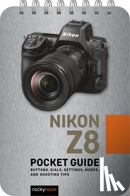 Nook, Rocky - Nikon Z8: Pocket Guide