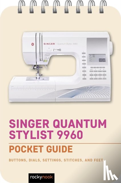 Nook, Rocky - Singer Quantum Stylist 9960: Pocket Guide
