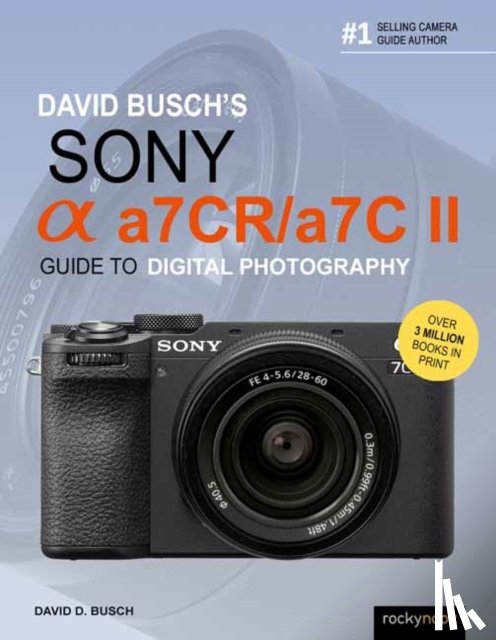 Busch, David - David Busch's Sony Alpha a7CR/a7C II Guide to Digital Photography