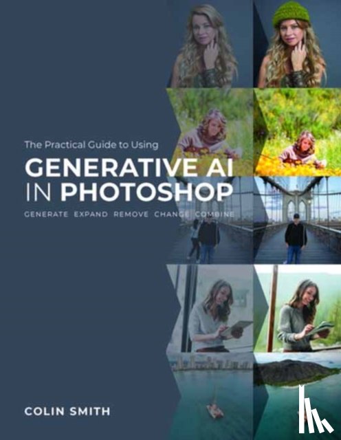 Smith, Colin - The Practical Guide to Using Generative AI in Photoshop