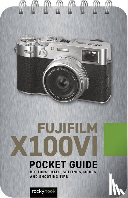 Nook, Rocky - Fujifilm X100VI: Pocket Guide
