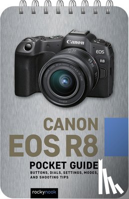 Nook, Rocky - Canon EOS R8: Pocket Guide