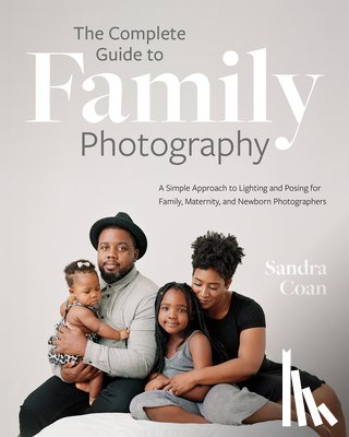 Coan, Sandra - The Complete Guide to Family Photography