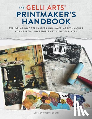 Scherr, Jessica Russo - The Gelli Arts Printmaker's Handbook