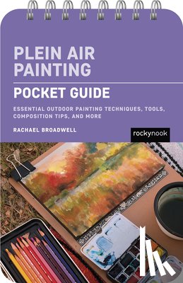 Broadwell, Rachael - Plein Air Painting: Pocket Guide