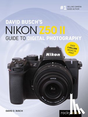 Busch, David - David Busch's Nikon Z50 II Guide to Digital Photography