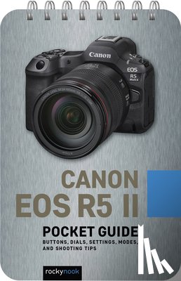 Nook, Rocky - Canon EOS R5 II: Pocket Guide