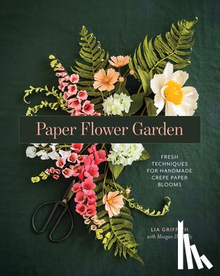 Griffith, Lia, Donnelly, Meagan - Paper Flower Garden