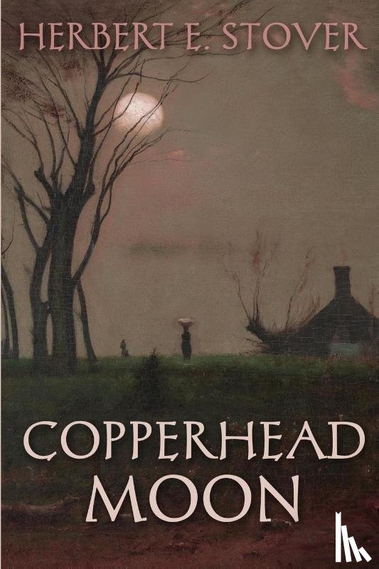 Stover, Herbert E - Copperhead Moon