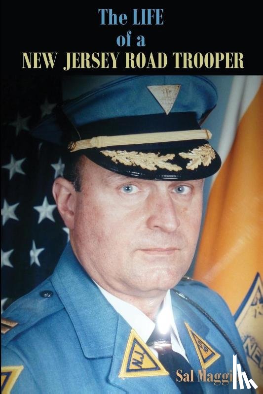 Maggio, Sal - The Life of a New Jersey Road Trooper