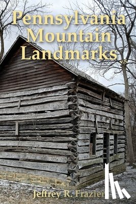 Frazier, Jeffrey R - Pennsylvania Mountain Landmarks Volume 5