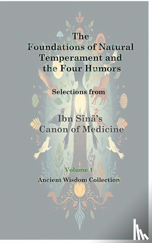 Ibn Sina, al-Hussain, Avicenna - The Foundations of Natural Temperament and the Four Humors