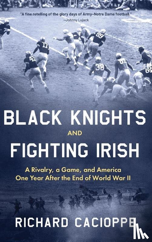 Cacioppe, Richard - Black Knights and Fighting Irish