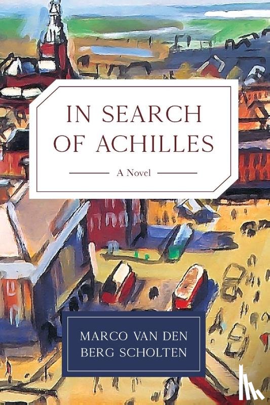 Van Den Berg Scholten, Marco - In Search of Achilles