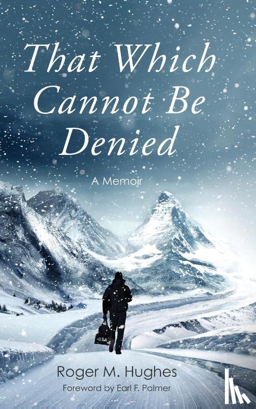 Hughes, Roger M. - That Which Cannot Be Denied