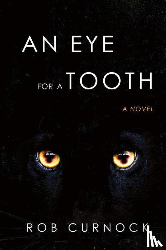 Curnock, Rob - An Eye for a Tooth