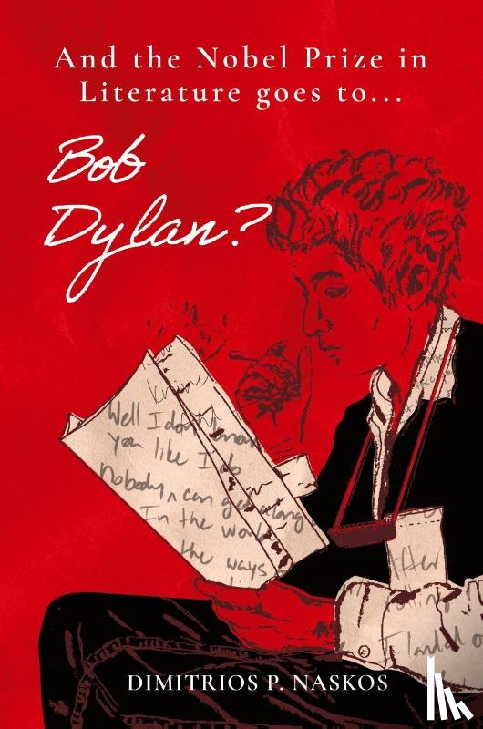 Naskos, Dimitrios P. - And the Nobel Prize in Literature Goes to . . . Bob Dylan?