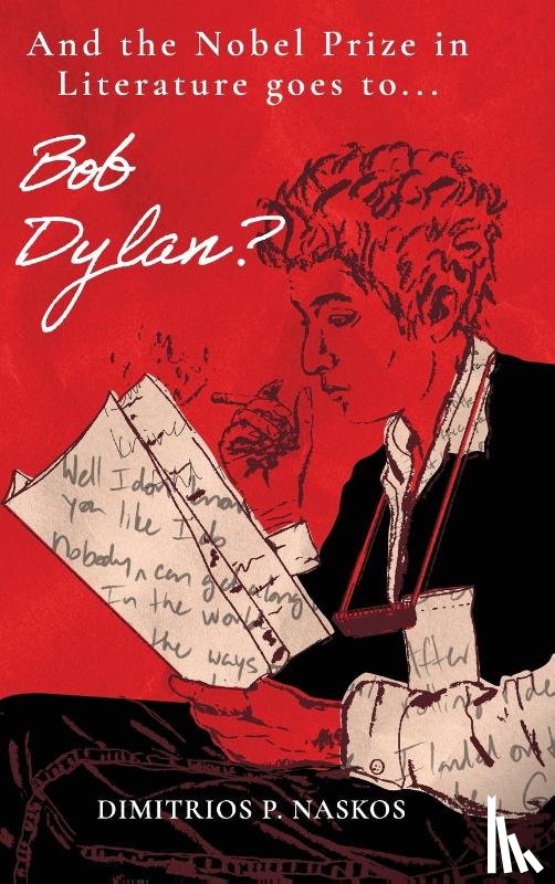 Naskos, Dimitrios P. - And the Nobel Prize in Literature Goes to . . . Bob Dylan?