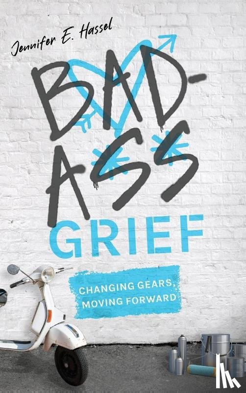 Hassel, Jennifer E. - Badass Grief