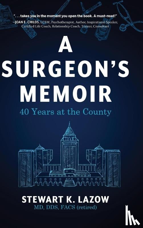 Lazow, Stewart K. - A Surgeon's Memoir