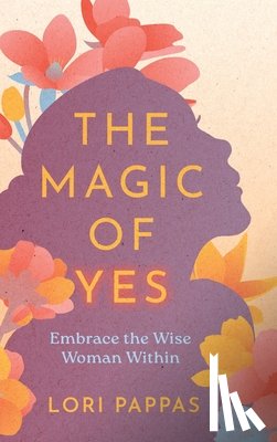 Pappas, Lori - The Magic of Yes